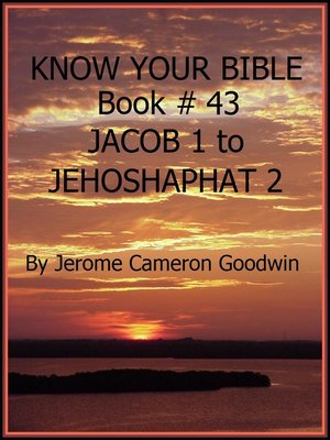 cover image of JACOB 1 to JEHOSHAPHAT 2--Book 43--Know Your Bible